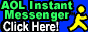 AOL Instant Messenger, Click Here!