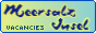 Meersalz Insel, VACANCIES
