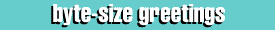 byte-size greeting