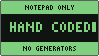 NOTEPAD ONLY / HAND CODED / NO GENERATORS