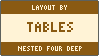 LAYOUT BY / TABLES / NESTED FOUR DEEP